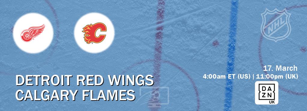 You can watch game live between Detroit Red Wings and Calgary Flames on DAZN UK(UK).