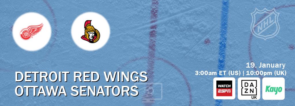 You can watch game live between Detroit Red Wings and Ottawa Senators on WatchESPN(AU), DAZN UK(UK), Kayo Sports(AU).
