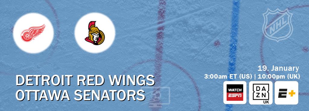 You can watch game live between Detroit Red Wings and Ottawa Senators on WatchESPN(AU), DAZN UK(UK), ESPN+(US).