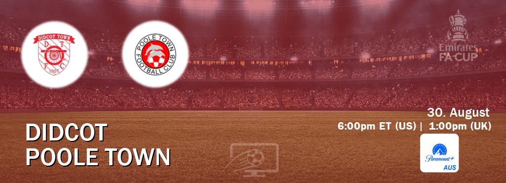 You can watch game live between Didcot and Poole Town on Paramount+ Australia(AU).