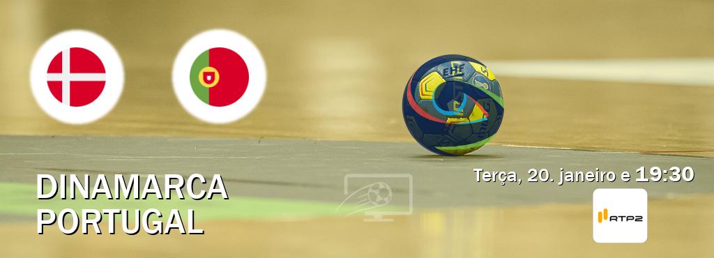 Jogo entre Dinamarca e Portugal tem emissão RTP 2 (terça, 20. janeiro e  19:30).