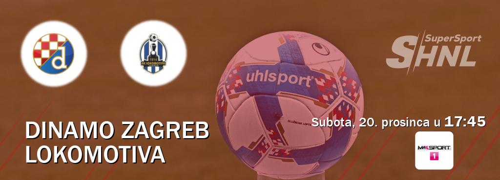 Izravni prijenos utakmice Dinamo Zagreb i Lokomotiva pratite uživo na MAXSport1 (subota, 20. prosinca u 17:45). Izravni prijenos utakmice Dinamo Zagreb i Lokomotiva pratite uživo na MAXSport1 (subota, 20. prosinca u 17:45).