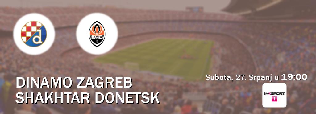 Izravni prijenos utakmice Dinamo Zagreb i Shakhtar Donetsk pratite uživo na MAXSport1 (Subota, 27. Srpanj u  19:00).