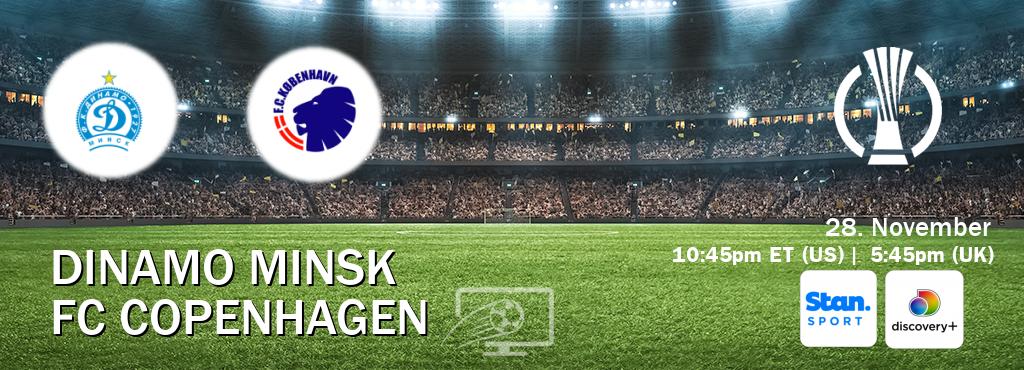 You can watch game live between Dinamo Minsk and FC Copenhagen on Stan Sport(AU) and Discovery +(UK).