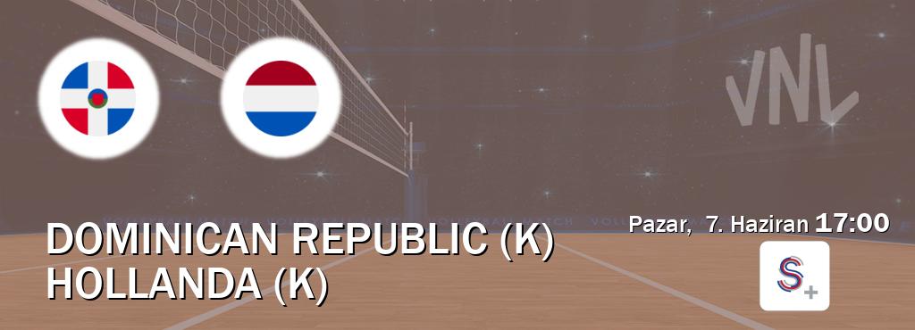 Karşılaşma Dominican Republic (K) - Hollanda (K) S Sport +'den canlı yayınlanacak (Pazar,  7. Haziran  17:00).