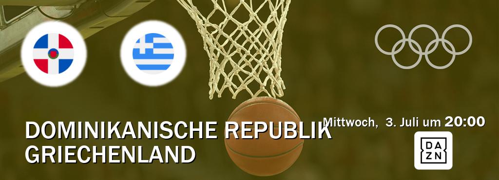 Das Spiel zwischen Dominikanische Republik und Griechenland wird am Mittwoch,  3. Juli um  20:00, live vom DAZN übertragen.