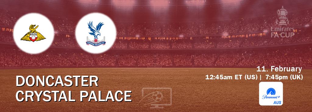 You can watch game live between Doncaster and Crystal Palace on Paramount+ Australia(AU).