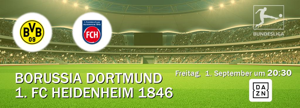 Das Spiel zwischen Borussia Dortmund und 1. FC Heidenheim 1846 wird am Freitag,  1. September um  20:30, live vom DAZN übertragen.