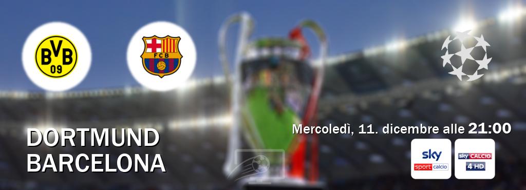 Il match Dortmund - Barcelona sarà trasmesso in diretta TV su Sky Sport Calcio e Sky Calcio 4 (ore 21:00)