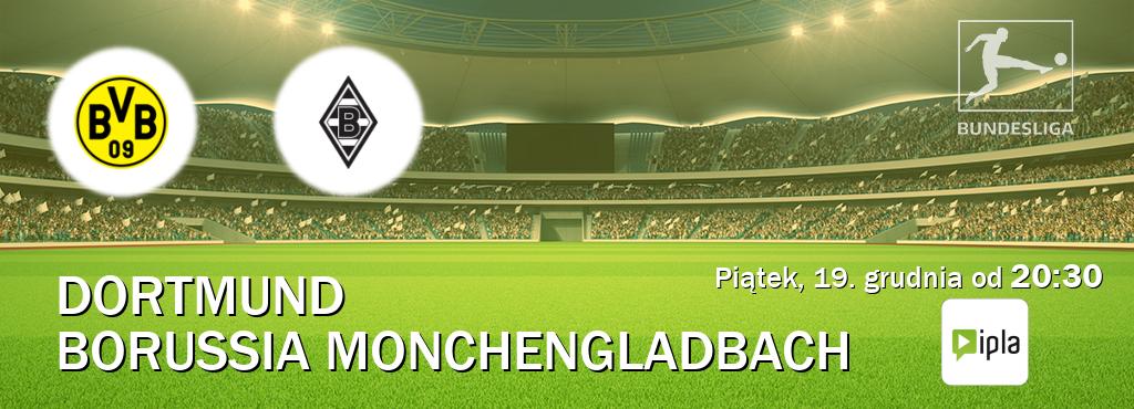 Gra między Dortmund i Borussia Monchengladbach transmisja na żywo w IPLA (piątek, 19. grudnia od  20:30).