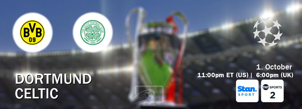 You can watch game live between Dortmund and Celtic on Stan Sport(AU) and TNT Sports 2(UK).