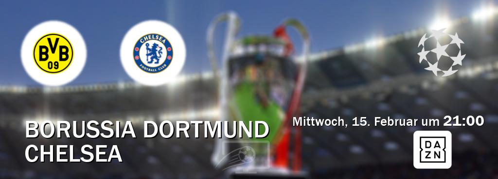 Das Spiel zwischen Borussia Dortmund und Chelsea wird am Mittwoch, 15. Februar um  21:00, live vom DAZN übertragen.