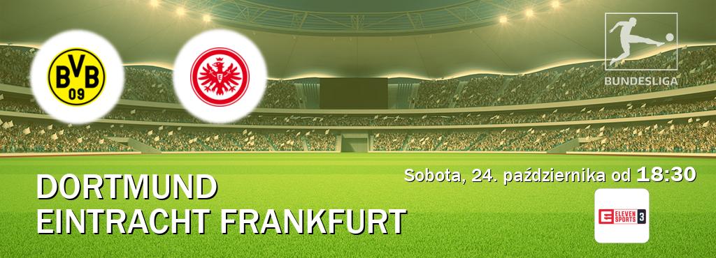 Gra między Dortmund i Eintracht Frankfurt transmisja na żywo w Eleven Sports 3 (sobota, 24. października od  18:30).