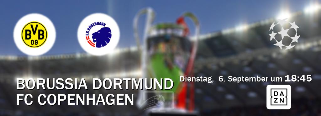 Das Spiel zwischen Borussia Dortmund und FC Copenhagen wird am Dienstag,  6. September um  18:45, live vom DAZN übertragen.