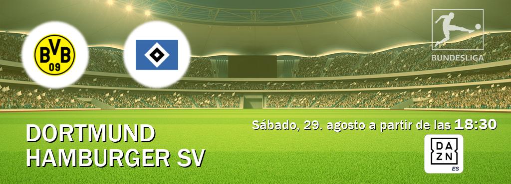 El partido entre Dortmund y Hamburger SV será retransmitido por DAZN España (sábado, 29. agosto a partir de las  18:30).