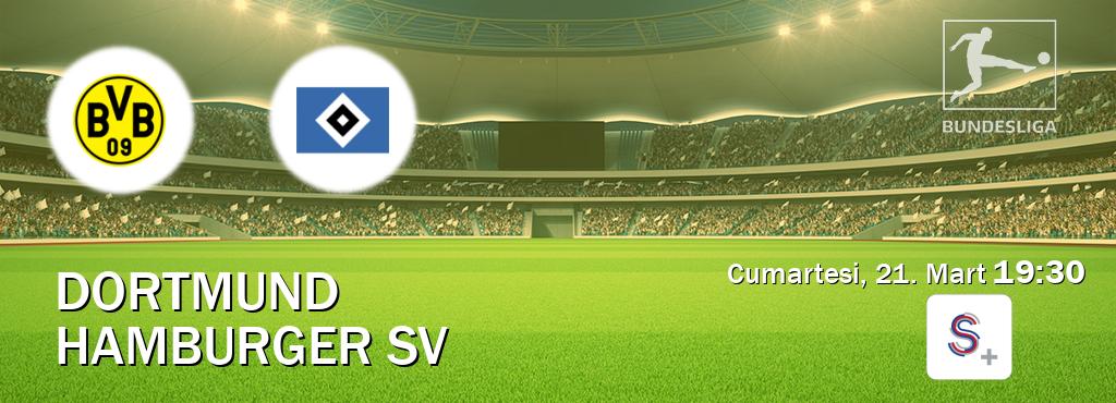 Karşılaşma Dortmund - Hamburger SV S Sport +'den canlı yayınlanacak (Cumartesi, 21. Mart  19:30).
