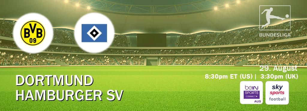 You can watch game live between Dortmund and Hamburger SV on beIN Sports Connect(AU) and Sky Sports Football(UK).