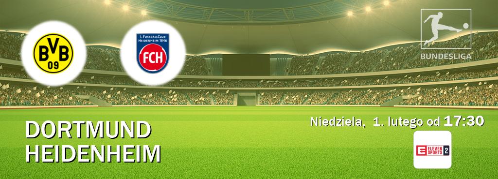 Gra między Dortmund i Heidenheim transmisja na żywo w Eleven Sports 2 (niedziela,  1. lutego od  17:30).