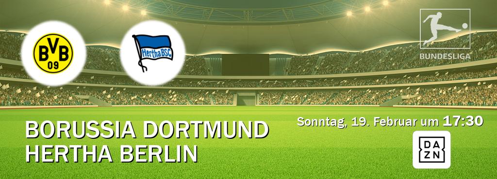 Das Spiel zwischen Borussia Dortmund und Hertha Berlin wird am Sonntag, 19. Februar um  17:30, live vom DAZN übertragen.