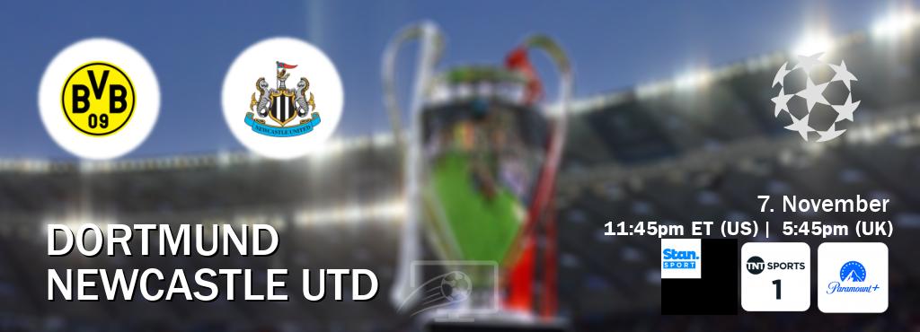 You can watch game live between Dortmund and Newcastle Utd on Stan Sport(AU), TNT Sports 1(UK), Paramount+(US).