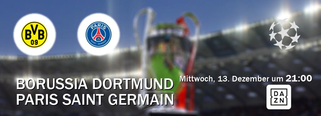 Das Spiel zwischen Borussia Dortmund und Paris Saint Germain wird am Mittwoch, 13. Dezember um  21:00, live vom DAZN übertragen.