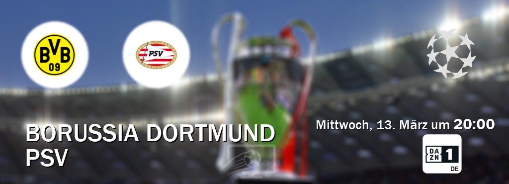 Das Spiel zwischen Borussia Dortmund und PSV wird am Mittwoch, 13. März um  20:00, live vom DAZN 1 Deutschland übertragen.
