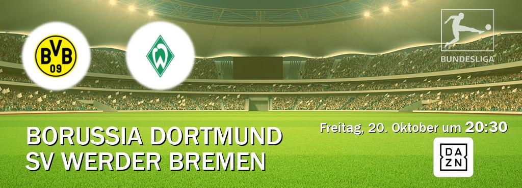 Das Spiel zwischen Borussia Dortmund und SV Werder Bremen wird am Freitag, 20. Oktober um  20:30, live vom DAZN übertragen.