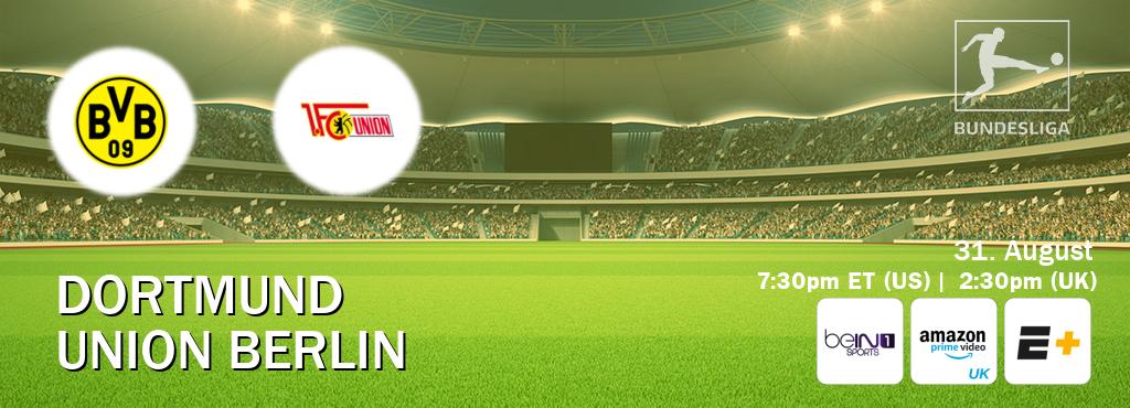 You can watch game live between Dortmund and Union Berlin on beIN SPORTS 1(AU), Amazon Prime Video UK(UK), ESPN+(US).
