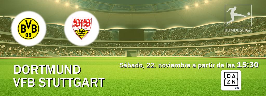 El partido entre Dortmund y VfB Stuttgart será retransmitido por DAZN España (sábado, 22. noviembre a partir de las 15:30). El partido entre Dortmund y VfB Stuttgart será retransmitido por DAZN España (sábado, 22. noviembre a partir de las 15:30).