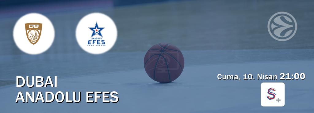 Karşılaşma Dubai - Anadolu Efes S Sport +'den canlı yayınlanacak (Cuma, 10. Nisan  21:00).