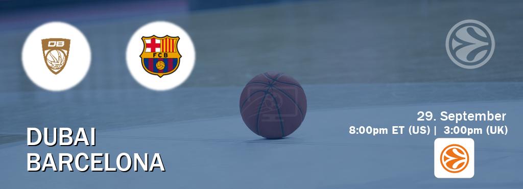 You can watch game live between Dubai and Barcelona on EuroLeague TV. You can watch game live between Dubai and Barcelona on EuroLeague TV.