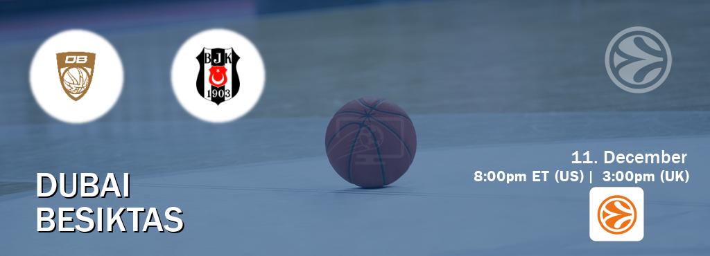 You can watch game live between Dubai and Besiktas on EuroLeague TV.