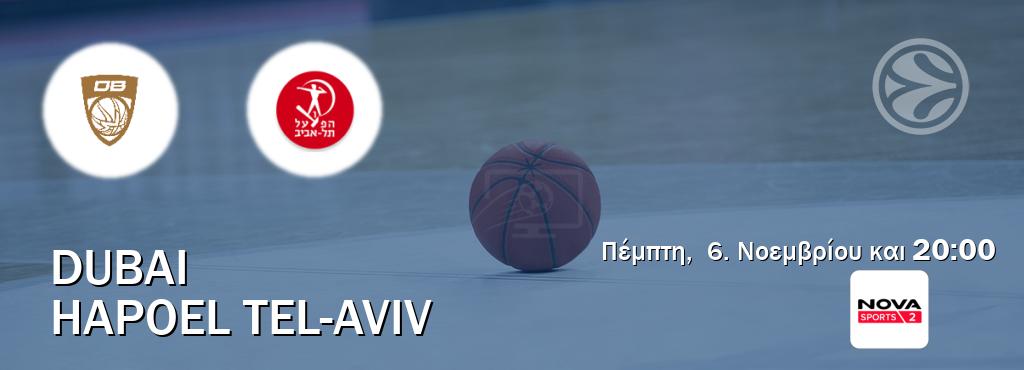 Παρακολουθήστ ζωντανά Dubai - Hapoel Tel-Aviv από το Nova Sports 2 (20:00). Παρακολουθήστ ζωντανά Dubai - Hapoel Tel-Aviv από το Nova Sports 2 (20:00).