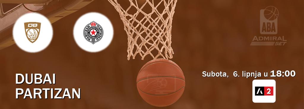 Izravni prijenos utakmice Dubai i Partizan pratite uživo na Arena Sport 2 (subota,  6. lipnja u  18:00).