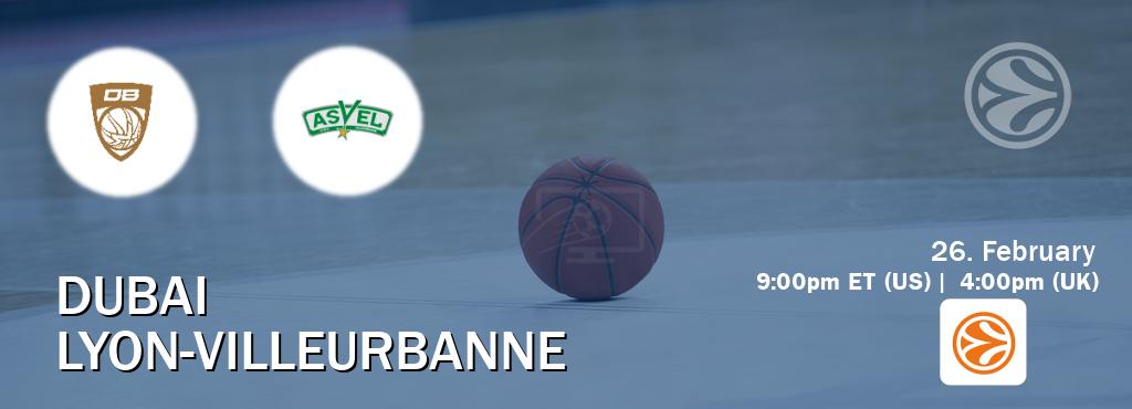 You can watch game live between Dubai and Lyon-Villeurbanne on EuroLeague TV.