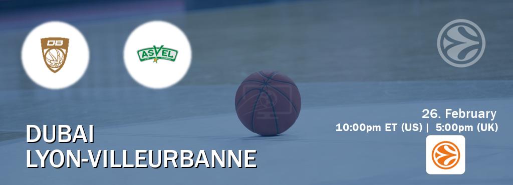 You can watch game live between Dubai and Lyon-Villeurbanne on EuroLeague TV.