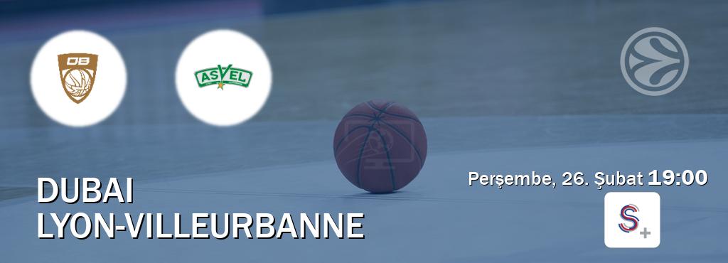 Karşılaşma Dubai - Lyon-Villeurbanne S Sport +'den canlı yayınlanacak (Perşembe, 26. Şubat  19:00).