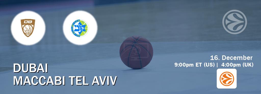 You can watch game live between Dubai and Maccabi Tel Aviv on EuroLeague TV.