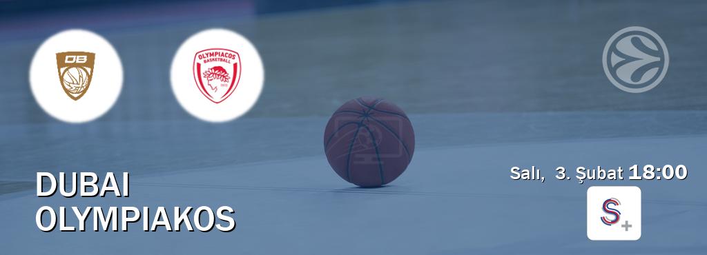 Karşılaşma Dubai - Olympiakos S Sport +'den canlı yayınlanacak (Salı,  3. Şubat  18:00).