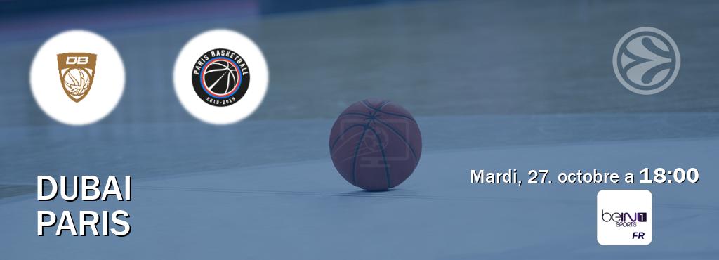 Match entre Dubai et Paris en direct à la beIN Sports 1 (mardi, 27. octobre a  18:00).