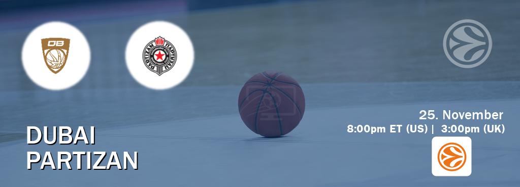 You can watch game live between Dubai and Partizan on EuroLeague TV.