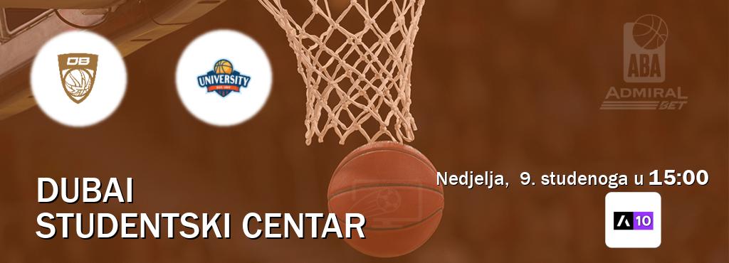 Izravni prijenos utakmice Dubai i Studentski Centar pratite uživo na Arena Sport 10 (nedjelja,  9. studenoga u  15:00).