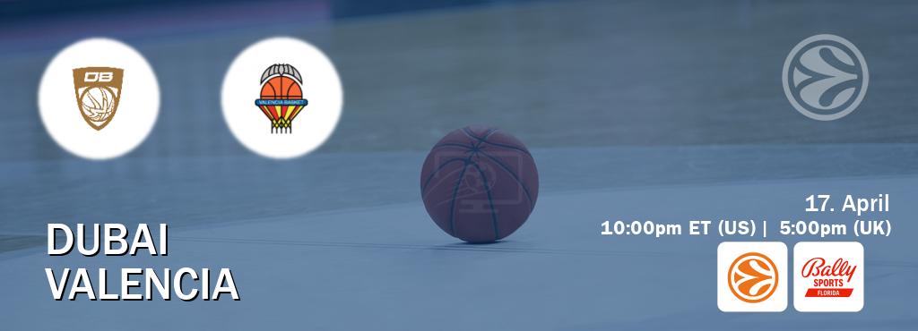 You can watch game live between Dubai and Valencia on EuroLeague TV and Bally Sports Florida(US).