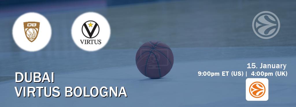 You can watch game live between Dubai and Virtus Bologna on EuroLeague TV.