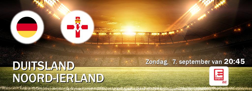 Wedstrijd tussen Duitsland en Noord-Ierland live op tv bij Eleven Sports 2 (zondag, 7. september van 20:45). Wedstrijd tussen Duitsland en Noord-Ierland live op tv bij Eleven Sports 2 (zondag, 7. september van 20:45).