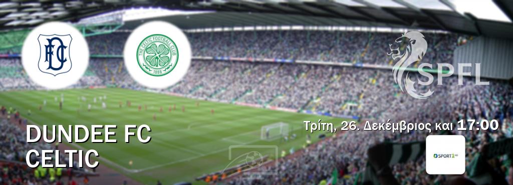 Παρακολουθήστ ζωντανά Dundee FC - Celtic από το Cosmote Sport 1 (17:00).