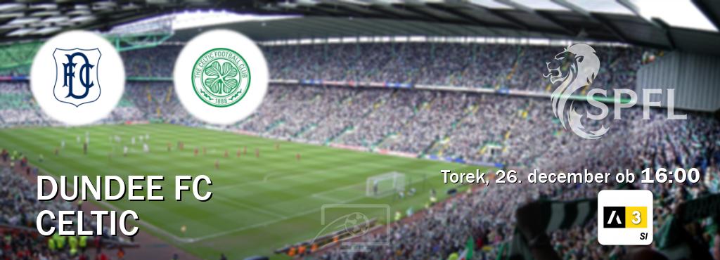 Prenos tekme med Dundee FC in Celtic v živo na Arena Sport 3 (torek, 26. december ob  16:00 uri).