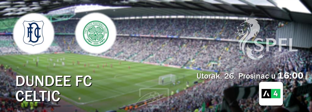 Izravni prijenos utakmice Dundee FC i Celtic pratite uživo na Arena Sport 4 (Utorak, 26. Prosinac u  16:00).