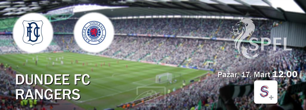 Karşılaşma Dundee FC - Rangers S Sport +'den canlı yayınlanacak (Pazar, 17. Mart  12:00).