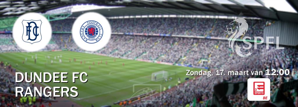 Wedstrijd tussen Dundee FC en Rangers live op tv bij Eleven Sports 3 (zondag, 17. maart van  12:00).
